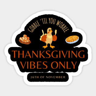 Thanksgiving Vibes Only Sticker